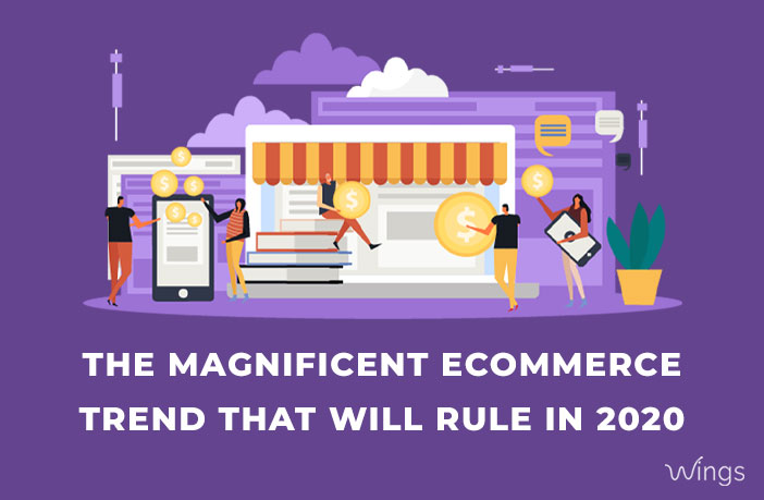 The Magnificent eCommerce trend that will rule in 2020
