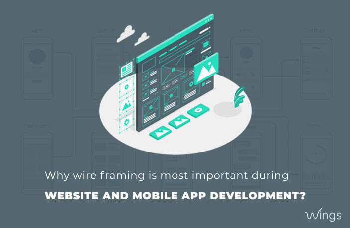Why Wireframing is most important during Website and Mobile App Development?