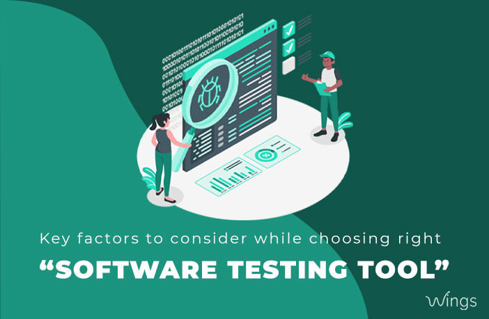 Key factors to consider while choosing Right Software Testing Tool