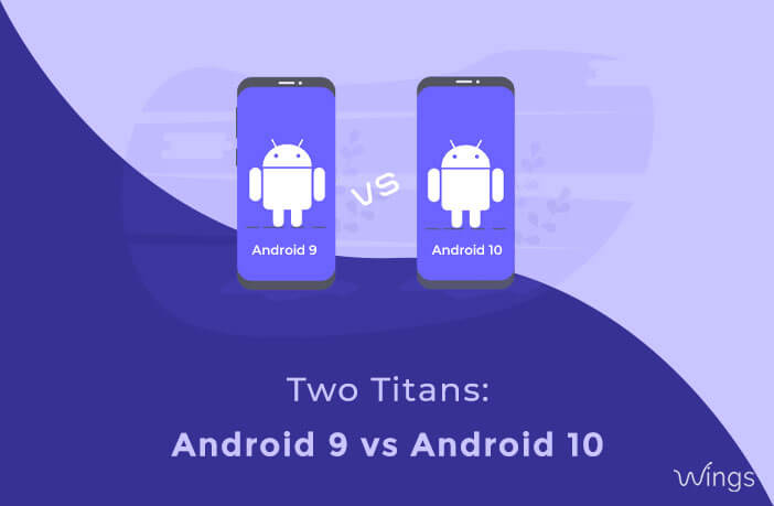Two Titans: Android 9 vs Android 10