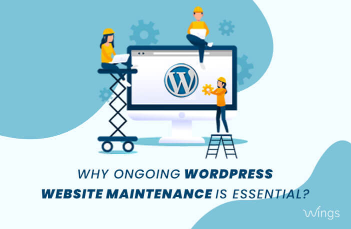 Why Ongoing WordPress Website Maintenance is Essential?