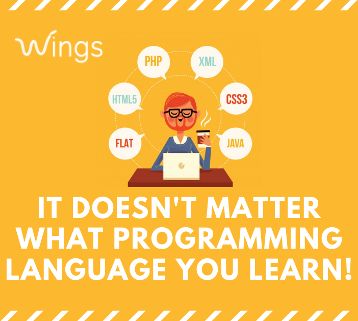 It doesn’t matter what programming language you learn!