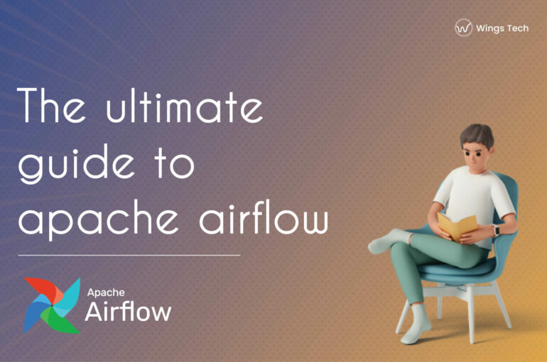 The ultimate guide to apache airflow