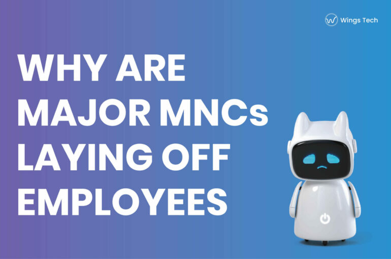 Why are Colossal MNCs Laying Off Employees?