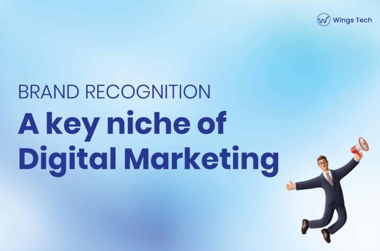 Brand Recognition – A key niche of Digital Marketing
