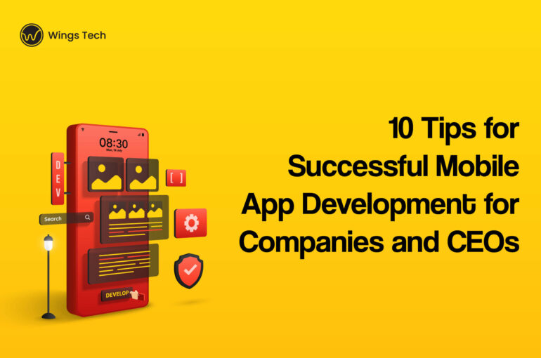 10 Tips for Successful Mobile App Development for Companies and CEOs